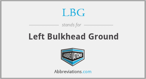 LBG - Left Bulkhead Ground