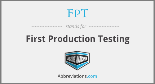 FPT - First Production Testing