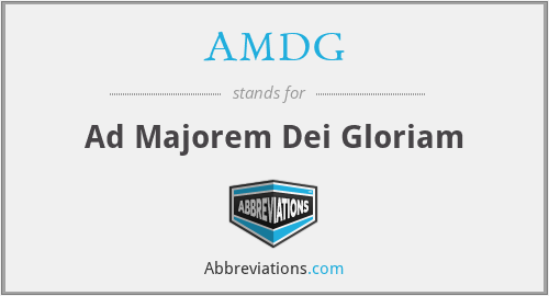 AMDG - Ad Majorem Dei Gloriam