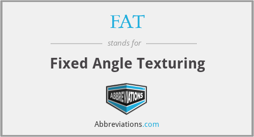FAT - Fixed Angle Texturing