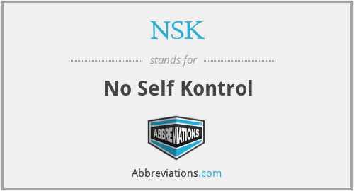 NSK - No Self Kontrol