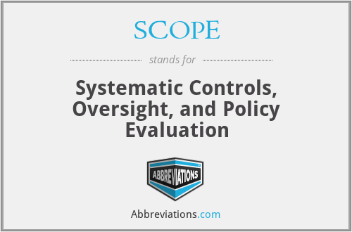 SCOPE - Systematic Controls, Oversight, and Policy Evaluation