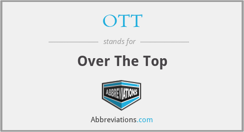 OTT - Over The Top