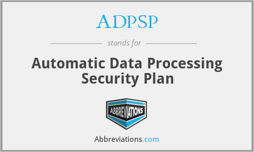 ADPSP - Automatic Data Processing Security Plan