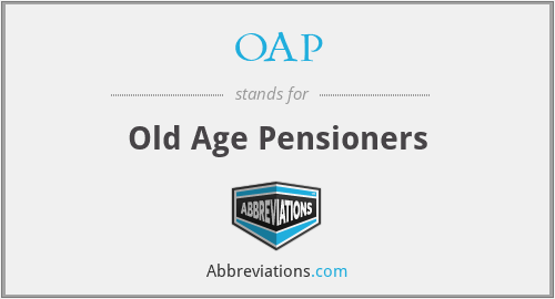 OAP - Old Age Pensioners