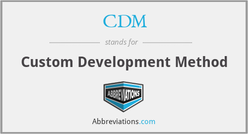 CDM - Custom Development Method