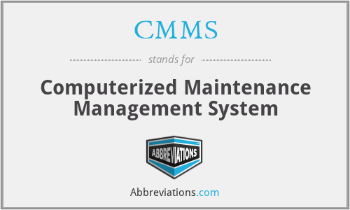 CMMS - Computerized Maintenance Management System