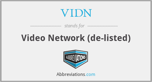 VIDN - Video Network (de-listed)
