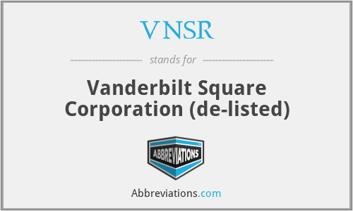 VNSR - Vanderbilt Square Corporation (de-listed)