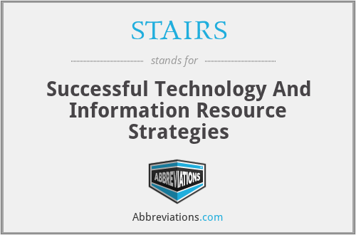 STAIRS - Successful Technology And Information Resource Strategies