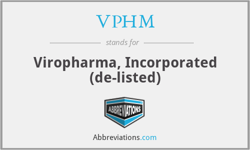 VPHM - Viropharma, Incorporated (de-listed)