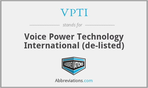 VPTI - Voice Power Technology International (de-listed)