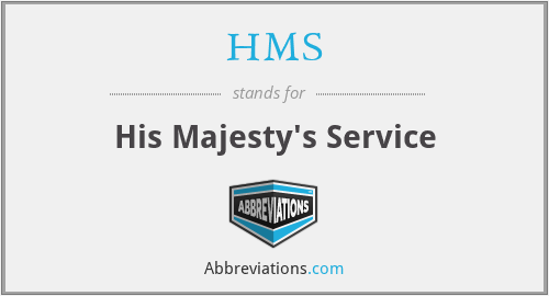 HMS - His Majesty's Service