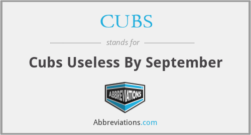 CUBS - Cubs Useless By September