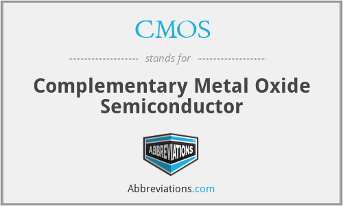 CMOS - Complementary Metal Oxide Semiconductor