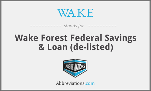 WAKE - Wake Forest Federal Savings & Loan (de-listed)