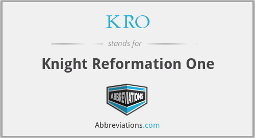 KRO - Knight Reformation One
