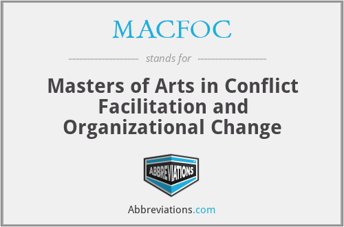 MACFOC - Masters of Arts in Conflict Facilitation and Organizational Change