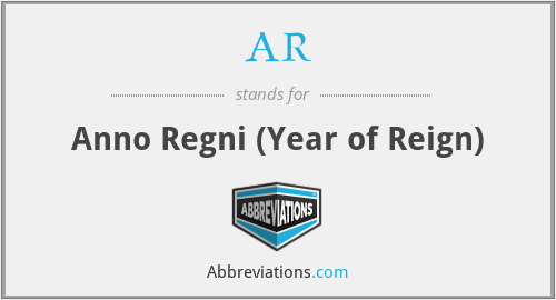 AR - Anno Regni (Year of Reign)