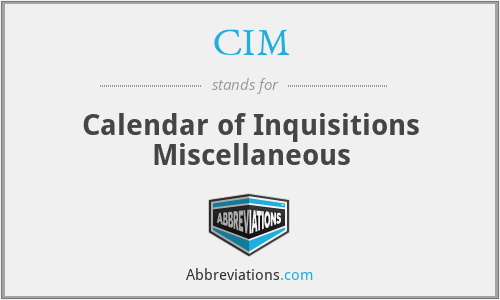 CIM - Calendar of Inquisitions Miscellaneous