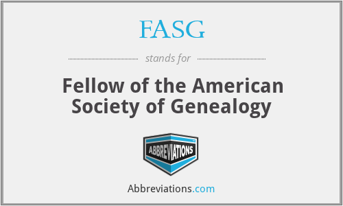 FASG - Fellow of the American Society of Genealogy