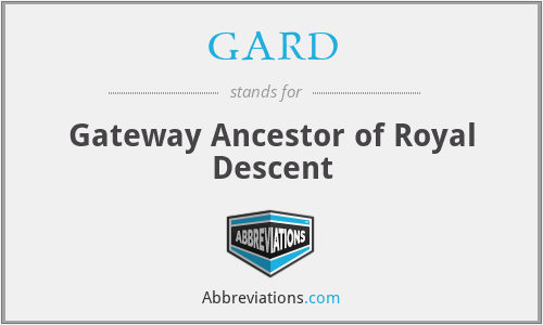 GARD - Gateway Ancestor of Royal Descent