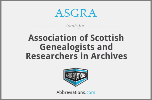ASGRA - Association of Scottish Genealogists and Researchers in Archives