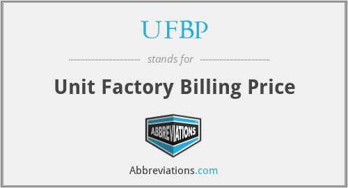 UFBP - Unit Factory Billing Price