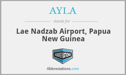 AYLA - Lae Nadzab Airport, Papua New Guinea