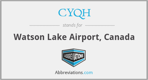 CYQH - Watson Lake Airport, Canada