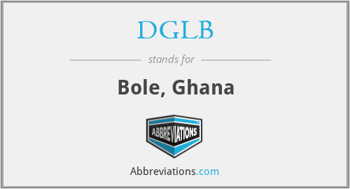 DGLB - Bole, Ghana