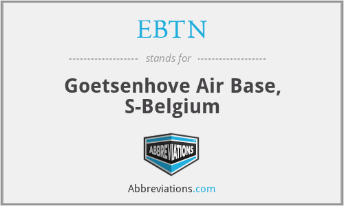EBTN - Goetsenhove Air Base, S-Belgium