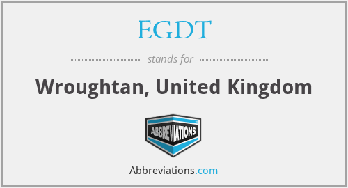 EGDT - Wroughtan, United Kingdom