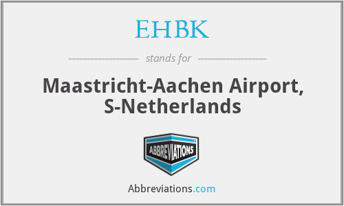 EHBK - Maastricht-Aachen Airport, S-Netherlands