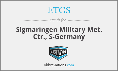 ETGS - Sigmaringen Military Met. Ctr., S-Germany