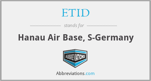 ETID - Hanau Air Base, S-Germany