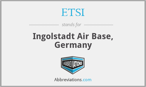 ETSI - Ingolstadt Air Base, Germany