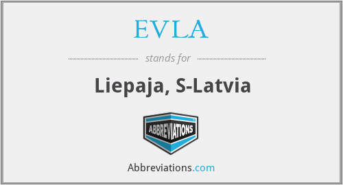 EVLA - Liepaja, S-Latvia