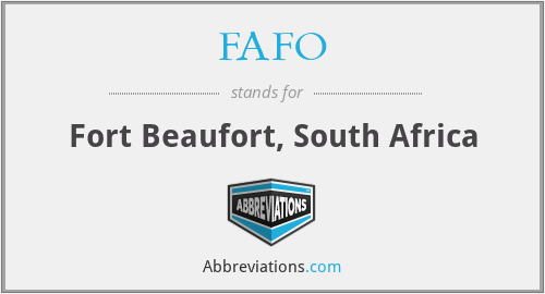 FAFO - Fort Beaufort, South Africa