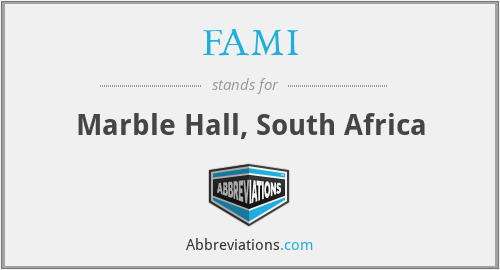 FAMI - Marble Hall, South Africa