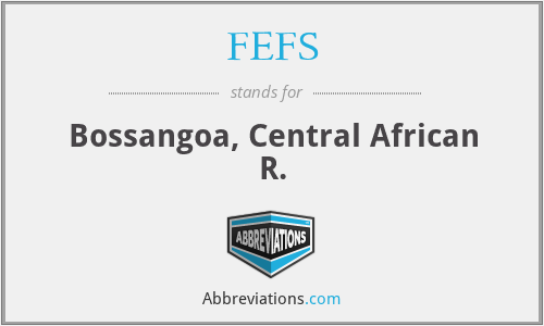 FEFS - Bossangoa, Central African R.