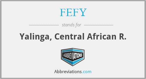 FEFY - Yalinga, Central African R.