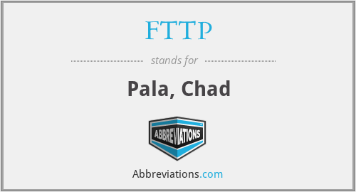 FTTP - Pala, Chad