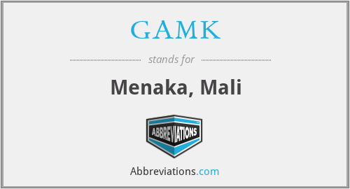 GAMK - Menaka, Mali