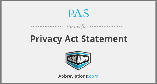 PAS - Privacy Act Statement