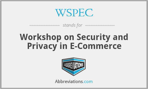 WSPEC - Workshop on Security and Privacy in E-Commerce