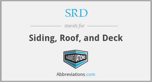 SRD - Siding, Roof, and Deck