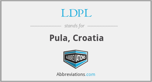 LDPL - Pula, Croatia
