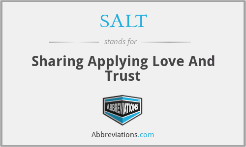 SALT - Sharing Applying Love And Trust