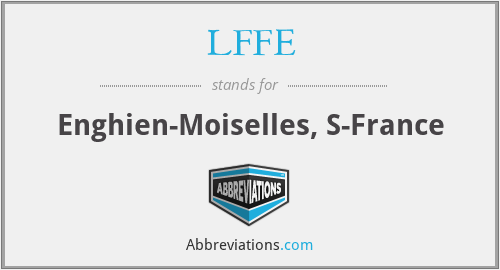 LFFE - Enghien-Moiselles, S-France